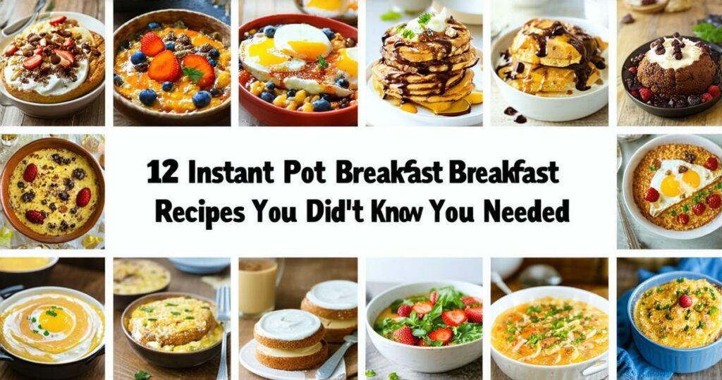 12 Instant Pot Breakfast Recipes You Didn’t Know You Needed